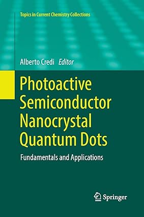 Photoactive Semiconductor Nanocrystal Quantum Dots Fundamentals and Applications