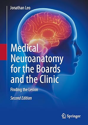 Medical Neuroanatomy for the Boards and the Clinic Finding the Lesion 2nd Edition