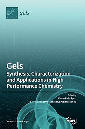 Gels Synthesis Characterization and Applications in High Performance Chemistry