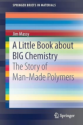 A Little Book about BIG Chemistry The Story of Man-Made Polymers