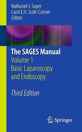 The SAGES Manual Volume 1 Basic Laparoscopy and Endoscopy 3rd Edition