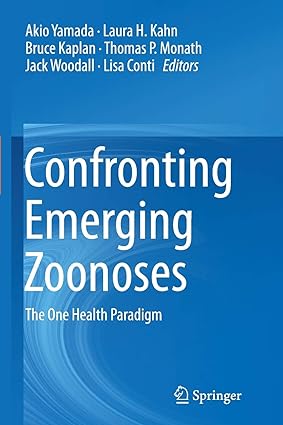 Confronting Emerging Zoonoses The One Health Paradigm