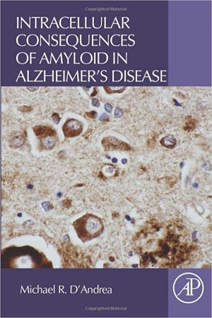 Intracellular Consequences of Amyloid in Alzheimers Disease