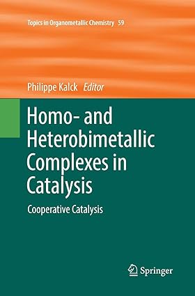 Homo and Heterobimetallic Complexes in Catalysis Cooperative Catalysis