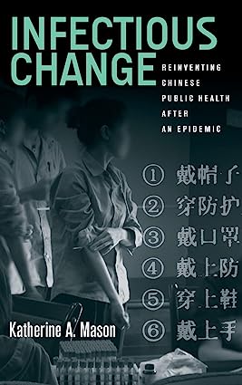 Infectious Change Reinventing Chinese Public Health After an Epidemic