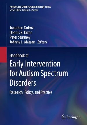 Handbook of Early Intervention for Autism Spectrum Disorders Research Policy and Practice