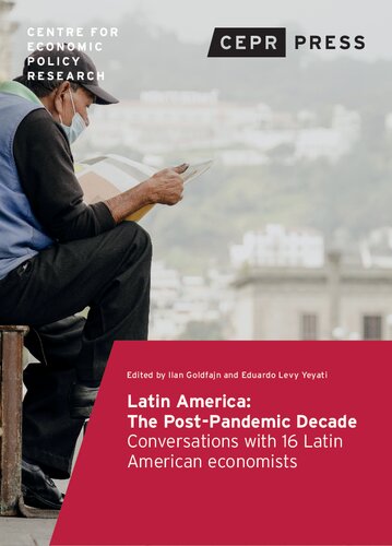 Latin America The Post Pandemic Decade Conversations with 16 Latin American Economists