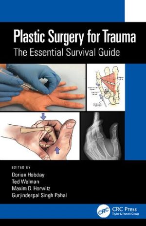 Plastic Surgery for Trauma The Essential Survival Guide