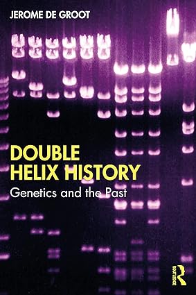 Double Helix History Genetics and the Past