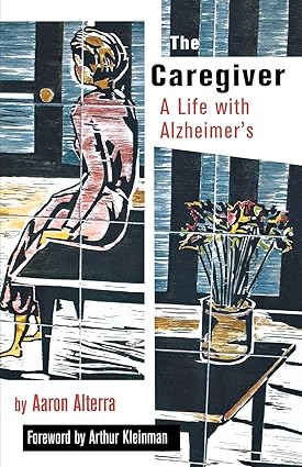 The Caregiver A Life with Alzheimers