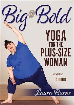 Big & Bold Yoga for the Plus Size Woman