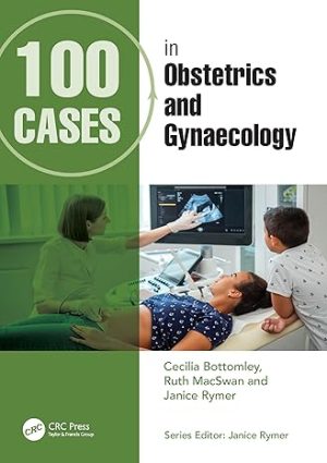 100 Cases in Obstetrics and Gynaecology 3rd Edition