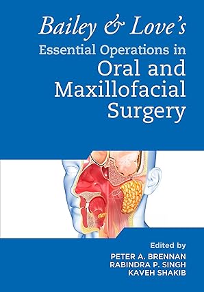 Bailey & Loves Essential Operations in Oral & Maxillofacial Surgery