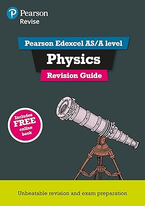 Revise Edexcel AS A Level Physics Revision Guide