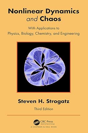 Nonlinear Dynamics and Chaos With Applications to Physics Biology Chemistry and Engineering 3rd Edition
