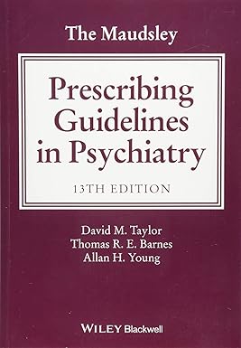 The Maudsley Prescribing Guidelines in Psychiatry 13th Edition