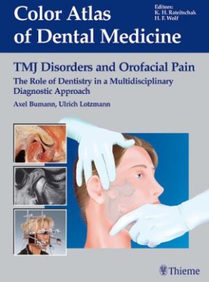Color Atlas of Dental Medicine TMJ Disorders and Orofacial Pain The Role of Dentistry in a Multidisciplinary Diagnostic Approach