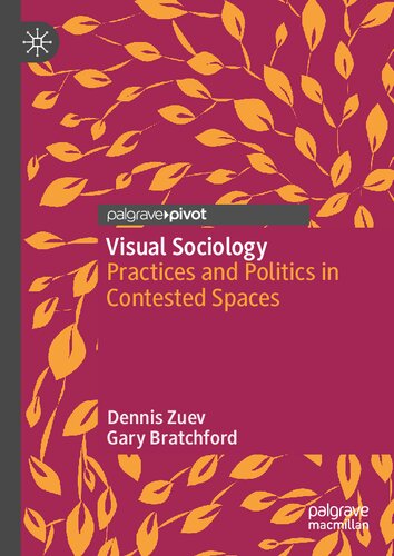 Visual Sociology Practices and Politics in Contested Spaces