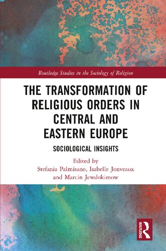 The Transformation of Religious Orders in Central and Eastern Europe Sociological Insights