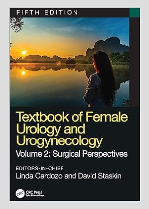 Textbook of Female Urology and Urogynecology Volume 2 Surgical Perspectives 5th Edition