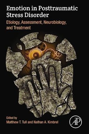 Emotion in Posttraumatic Stress Disorder Etiology Assessment Neurobiology and Treatment