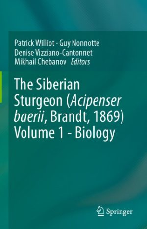 The Siberian sturgeon Acipenser baerii Brandt 1869 Volume 1 Biology