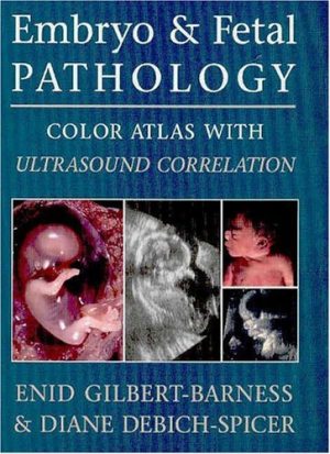 Embryo and Fetal Pathology Color Atlas with Ultrasound Correlation