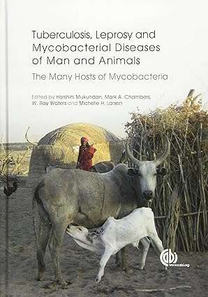 Tuberculosis Leprosy and Other Mycobacterial Diseases of Man and Animals The Many Hosts of Mycobacteria