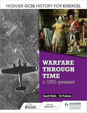 Hodder GCSE History for Edexcel Warfare through time C1250 Present Warfare Through Time C1250 Present