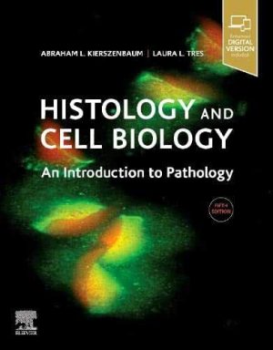 Histology and Cell Biology An Introduction to Pathology 5th Edition