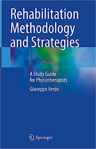 Rehabilitation Methodology and Strategies A Study Guide for Physiotherapists
