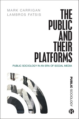The Public and Their Platforms Public Sociology in an Era of Social Media