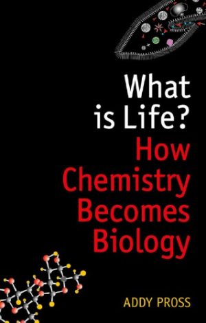 What is life how chemistry becomes biology