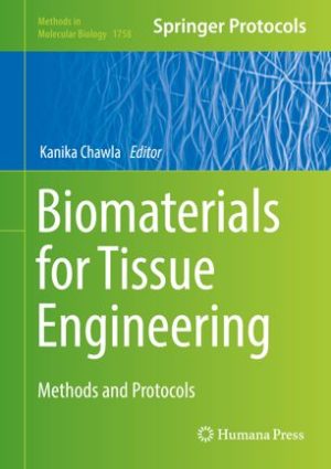 Biomaterials for Tissue Engineering Methods and Protocols