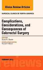 Complications Considerations and Consequences of Colorectal Surgery An Issue of Surgical Clinics