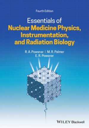 Essentials of Nuclear Medicine Physics Instrumentation and Radiation Biology