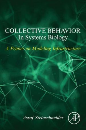 Collective Behavior in Systems Biology A Primer on Modeling Infrastructure