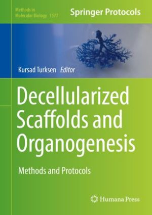Decellularized Scaffolds and Organogenesis Methods and Protocols