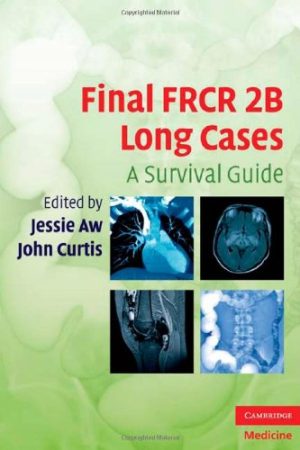 Final FRCR 2B Long Cases A Survival Guide