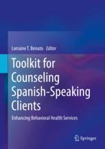 Toolkit for Counseling Spanish Speaking Clients Enhancing Behavioral Health Services