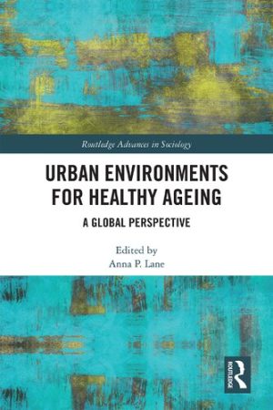 Urban Environments for Healthy Ageing A Global Perspective
