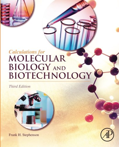 Calculations for Molecular Biology and Biotechnology 3rd Edition