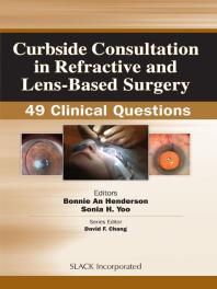 Curbside Consultation in Refractive and Lens Based Surgery 49 Clinical Questions