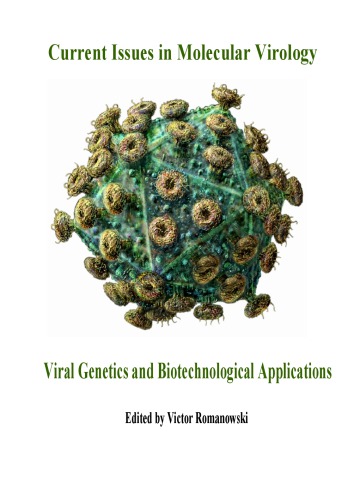 Current Issues in Molecular Virology Viral Genetics and Biotechnological Applications