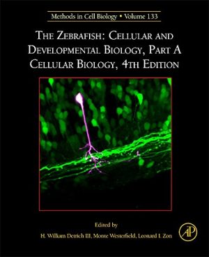 The Zebrafish Cellular and Developmental Biology Part A Cellular Biology 4th Edition