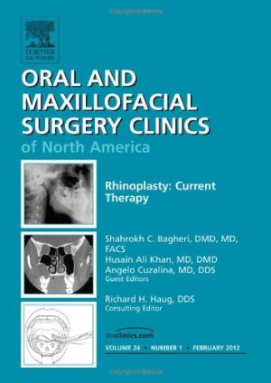 Rhinoplasty Current Therapy An Issue of Oral and Maxillofacial Surgery Clinics