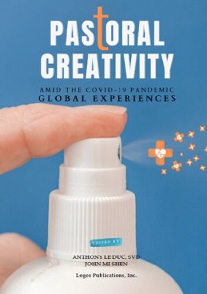 Pastoral Creativity Amid the Covid 19 Pandemic Global Experiences