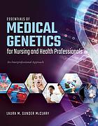 Essentials Of Medical Genetics For Nursing And Health Professionals An interprofessional Approach
