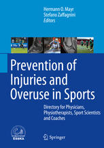Prevention of Injuries and Overuse in Sports Directory for Physicians Physiotherapists Sport Scientists and Coaches