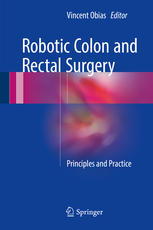 Robotic Colon and Rectal Surgery Principles and Practice